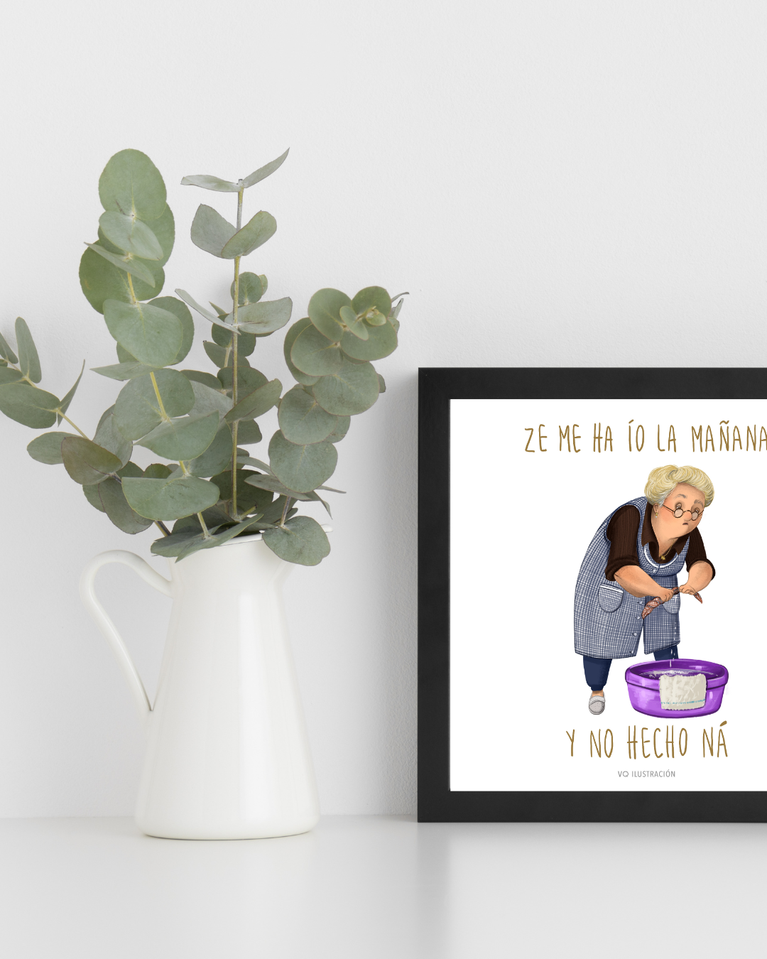 Lámina Ze me ha ío la mañana y no hecho ná - Abuela