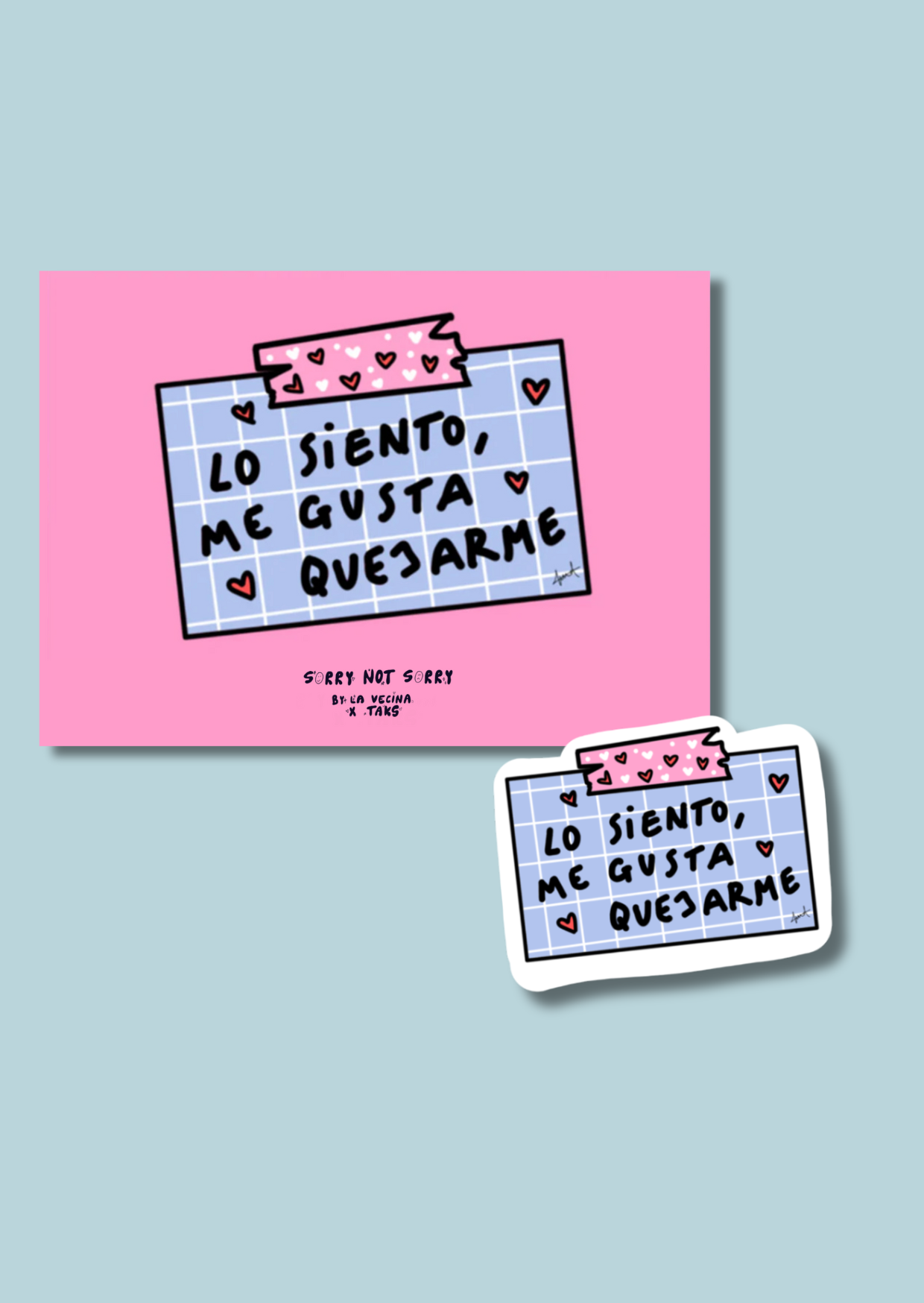 Lámina + Pegatina Lo siento, me gusta quejarme - Sorry not sorry