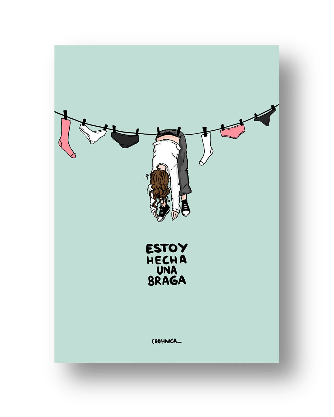 Lámina Estoy hecha una braga