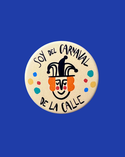 Badge I'm from the street carnival