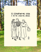 Art Print The state does not take care of me, my friends take care of me