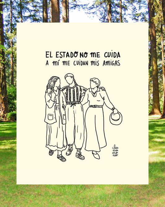 Lámina El estado no me cuida, a mí me cuidan mis amigas