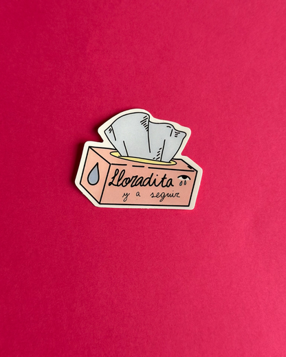 Pegatina Lloradita y a seguir - Sorry not sorry