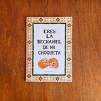 Lámina Eres la bechamel de mi croqueta