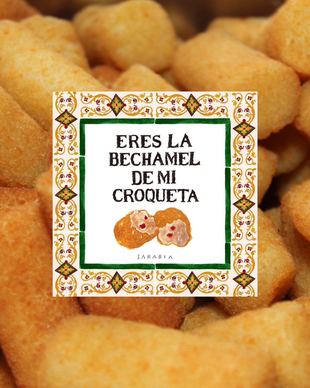Lámina Eres la bechamel de mi croqueta