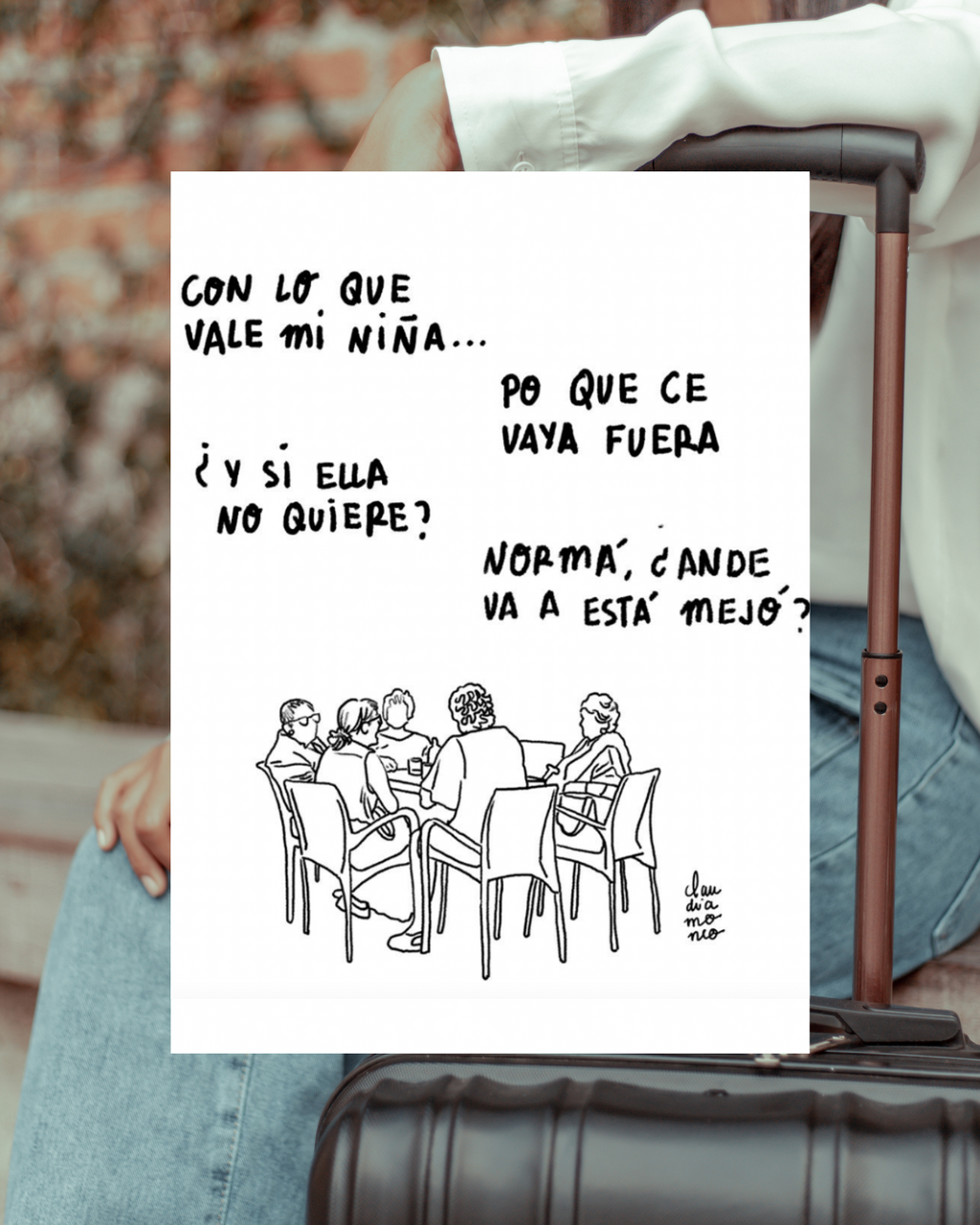 Lámina Con lo que vale mi niña... normá, ¿ande va está mejó?
