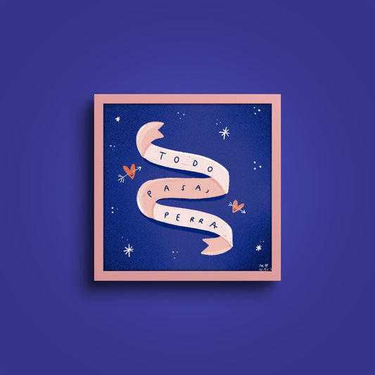 Lámina Todo pasa, perra