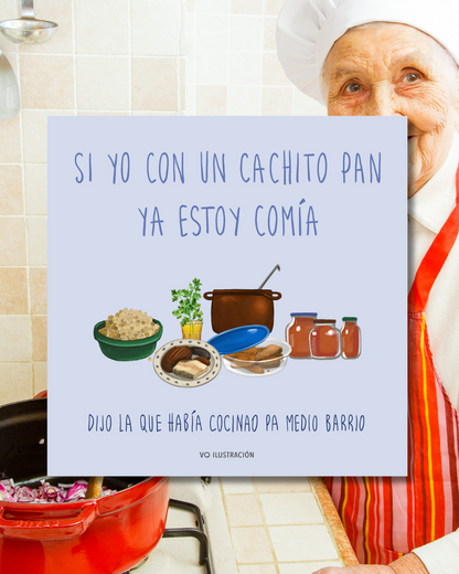 Lámina Si yo con un cachito pan ya estoy comía - Abuelas