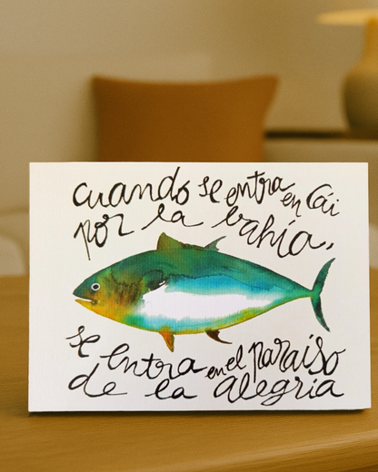 Lámina Atún Cuando se entra en Cai por la bahía, se entra en el paraíso de la alegría