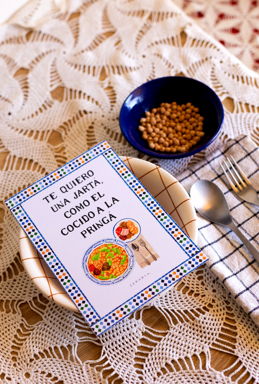 Lámina "Te quiero una jartá, como el cocido a la pringá"