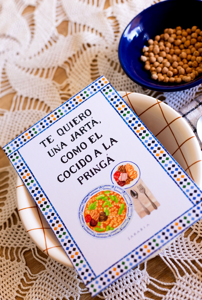 Lámina "Te quiero una jartá, como el cocido a la pringá"