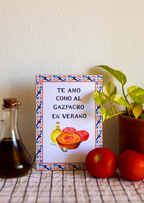 Lámina "Te amo como al gazpacho en verano"
