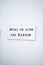Azulejo para colgar Antes to esto era barrio