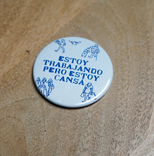 Imán Estoy trabajando pero estoy cansá