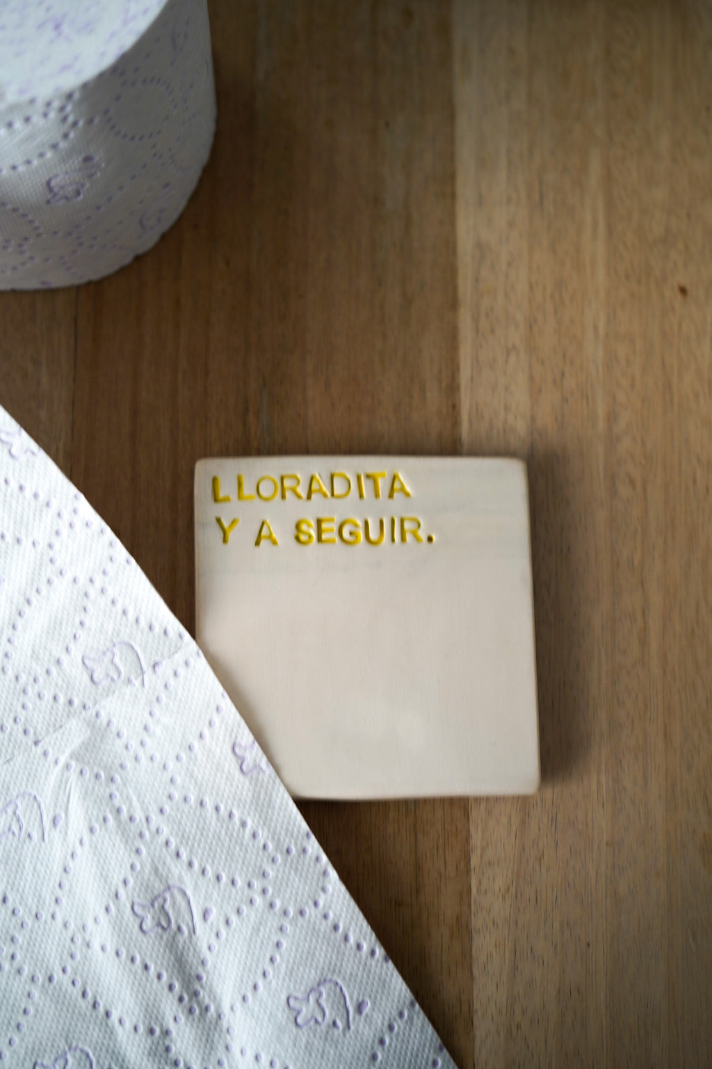 Posavasos "Lloradita ya seguir"