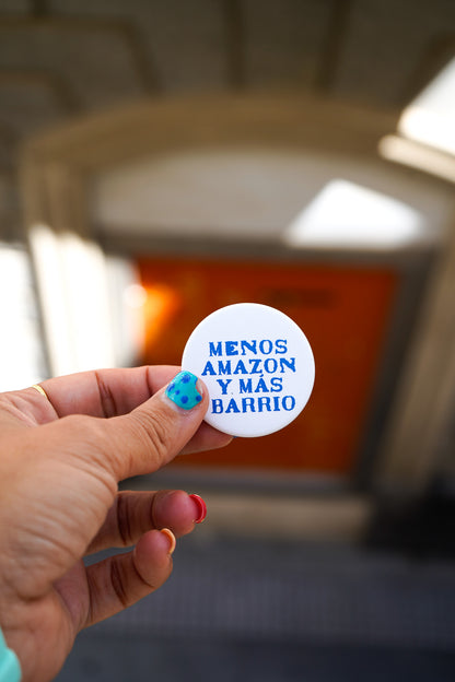 Chapa MENOS AMAZON Y MÁS BARRIO