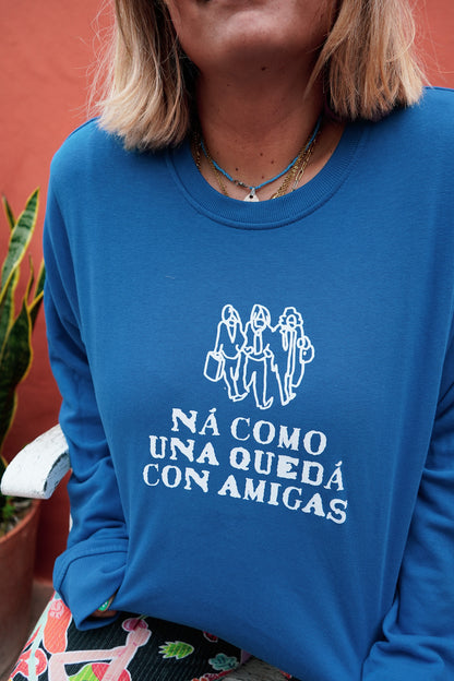 Sudadera Ná como una quedá con amigas