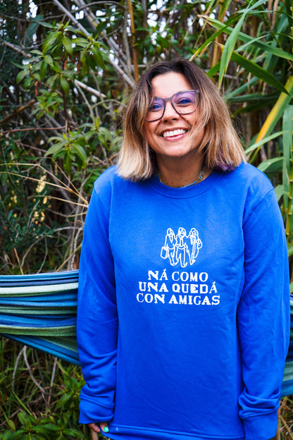 Sudadera Ná como una quedá con amigas