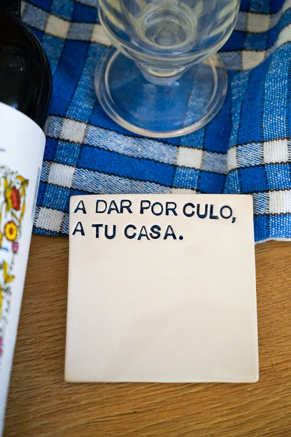 Posavasos A dar por culo a tu casa