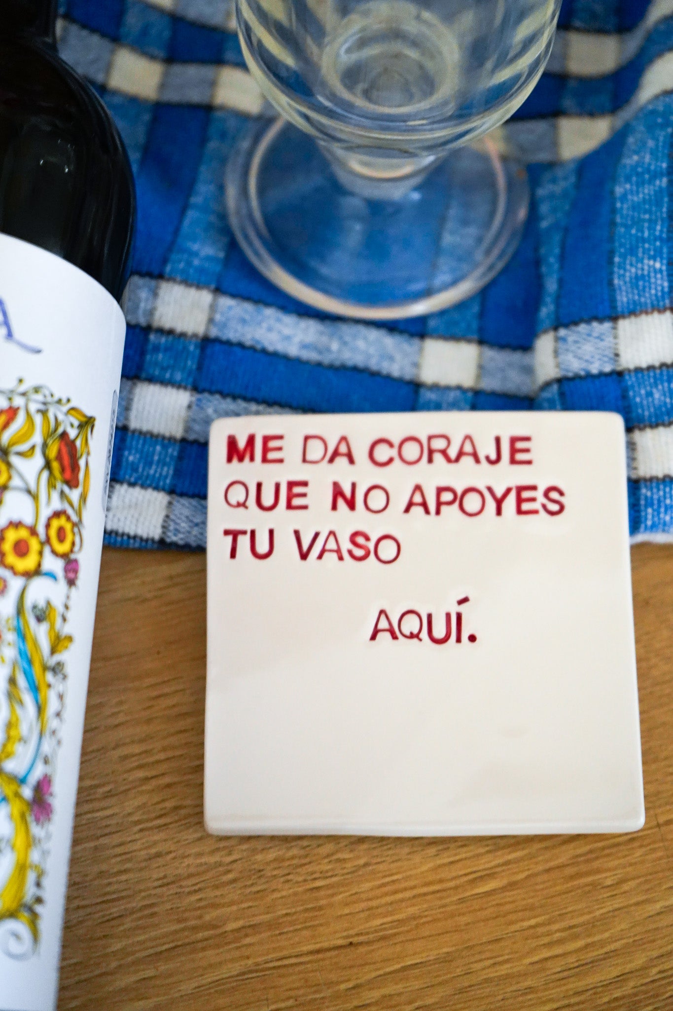 Posavasos Me da coraje que no apoyes tu vaso aquí