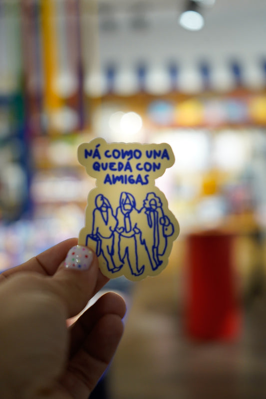 Pegatina Ná como una quedá con amigas.