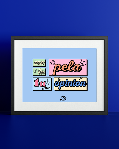 Lámina Me la pela tu opinión- Sorry not sorry