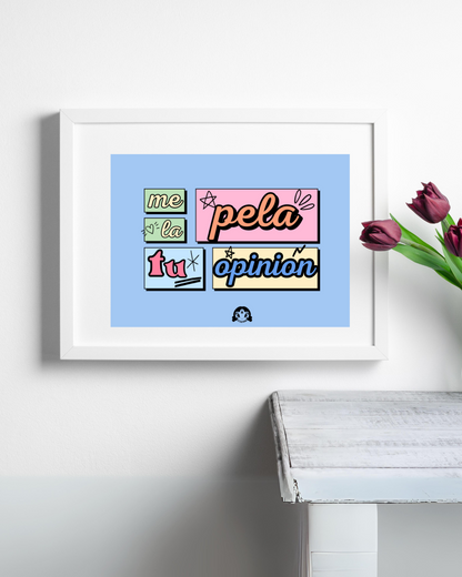 Lámina Me la pela tu opinión- Sorry not sorry