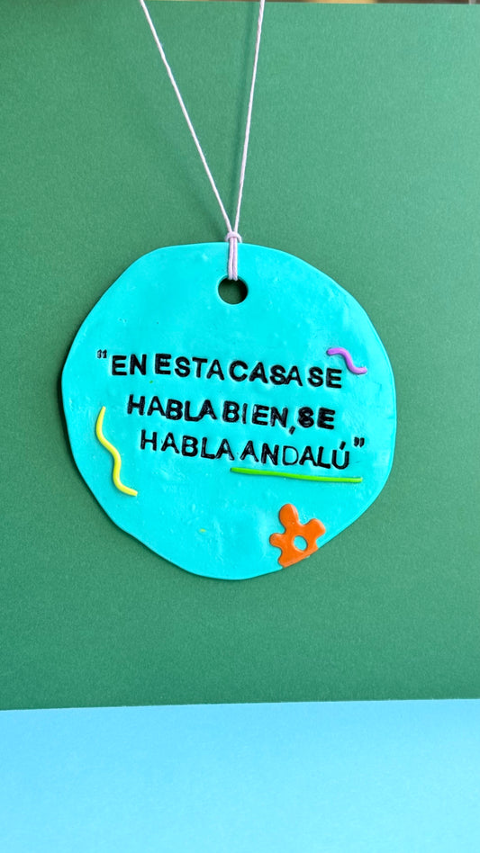 En esta se habla bien, se habla andalú - Colgante decorativo
