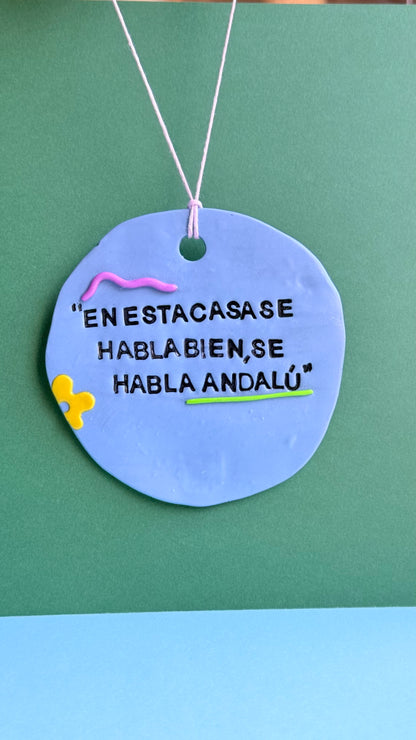En esta se habla bien, se habla andalú - Colgante decorativo