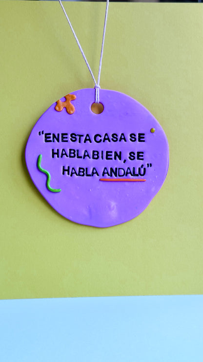 En esta se habla bien, se habla andalú - Colgante decorativo