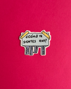 Pegatina ¿Cómo te sientes hoy? - Sorry not sorry