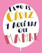 Lámina Esto es Cádiz y aquí hay que mamar