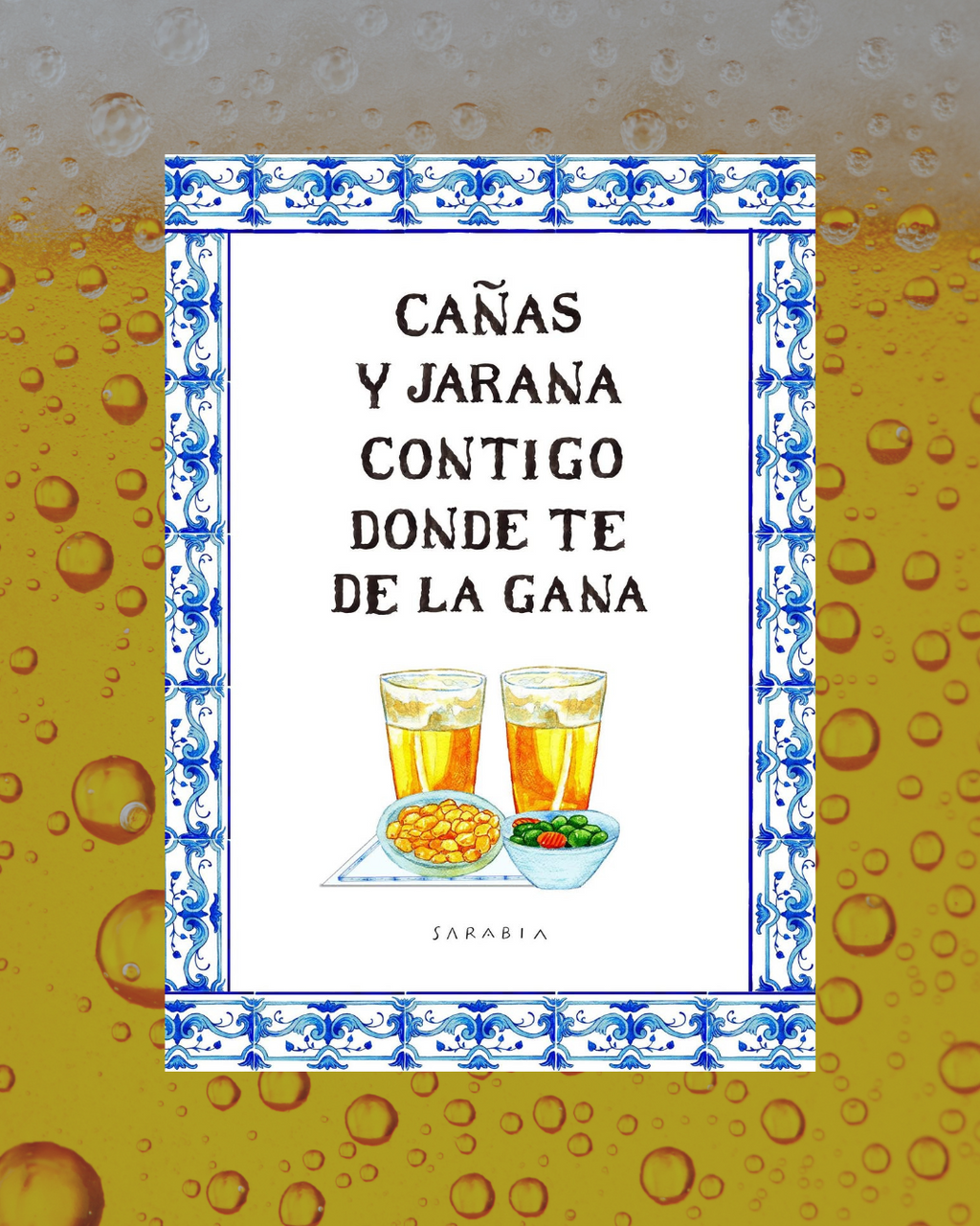 Lámina "Cañas y jarana contigo donde te de la gana"