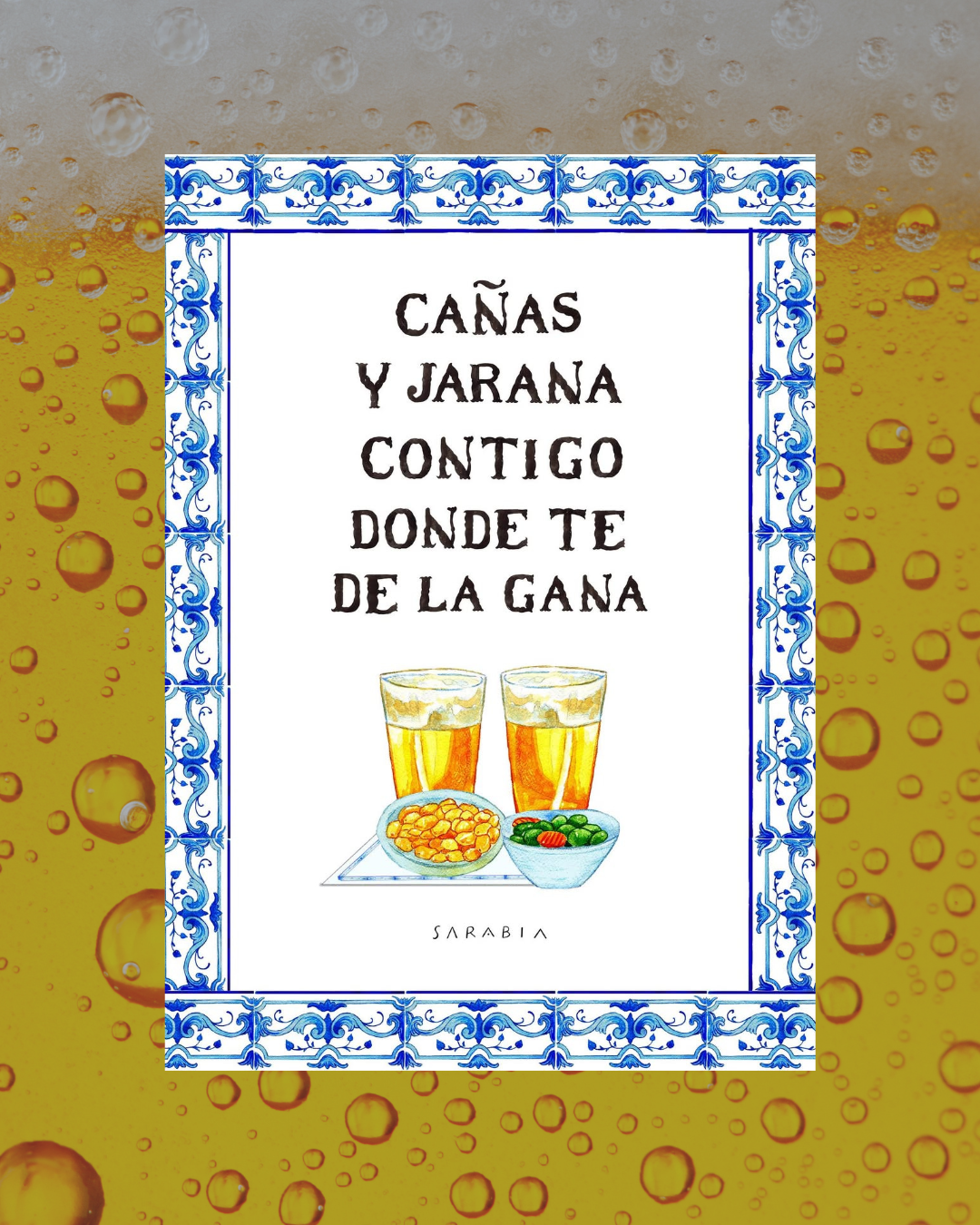 Lámina "Cañas y jarana contigo donde te de la gana"