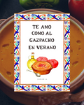 Lámina "Te amo como al gazpacho en verano"