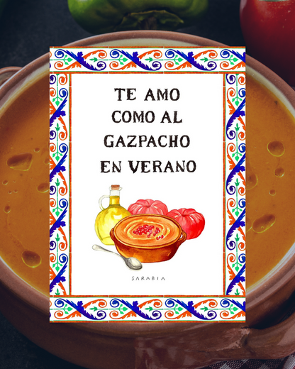 Lámina "Te amo como al gazpacho en verano"