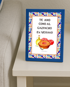 Lámina "Te amo como al gazpacho en verano"