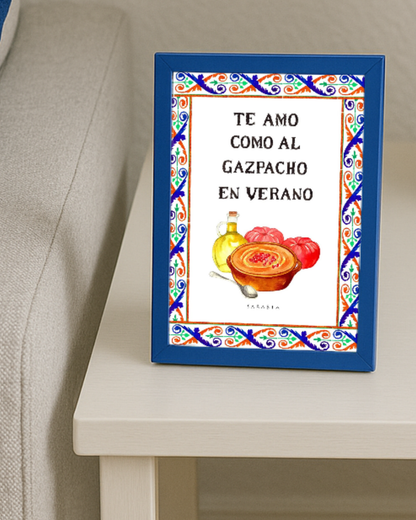 Lámina "Te amo como al gazpacho en verano"