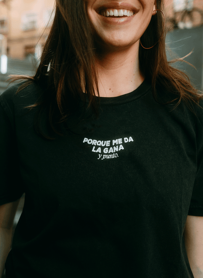 Camiseta Porque me da la gana y punto.
