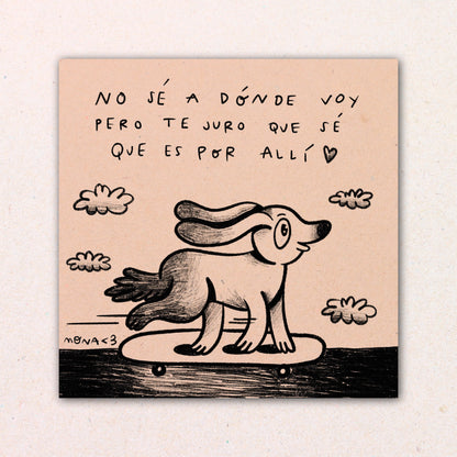 Lámina Perro No sé a dónde voy, pero te juro que sí es por allí