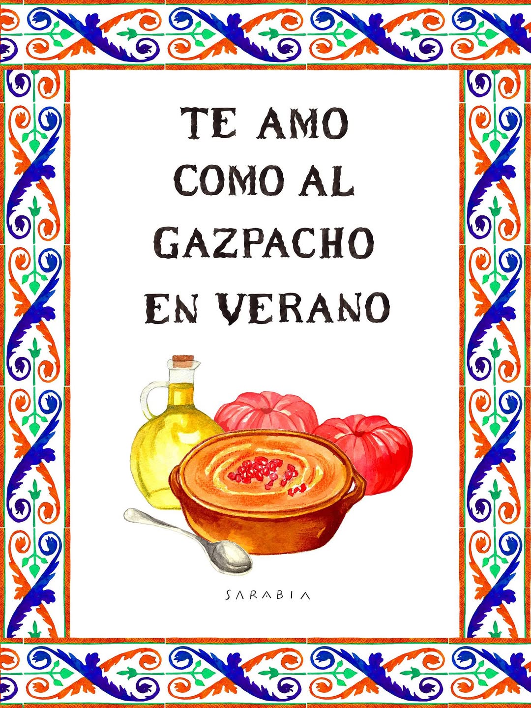 Lámina "Te amo como al gazpacho en verano"