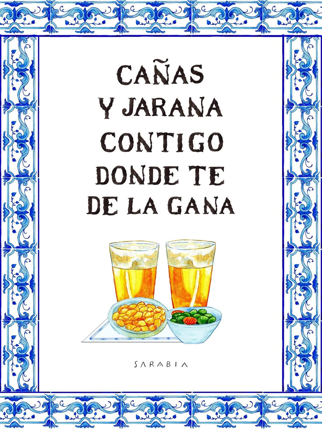 Lámina "Cañas y jarana contigo donde te de la gana"
